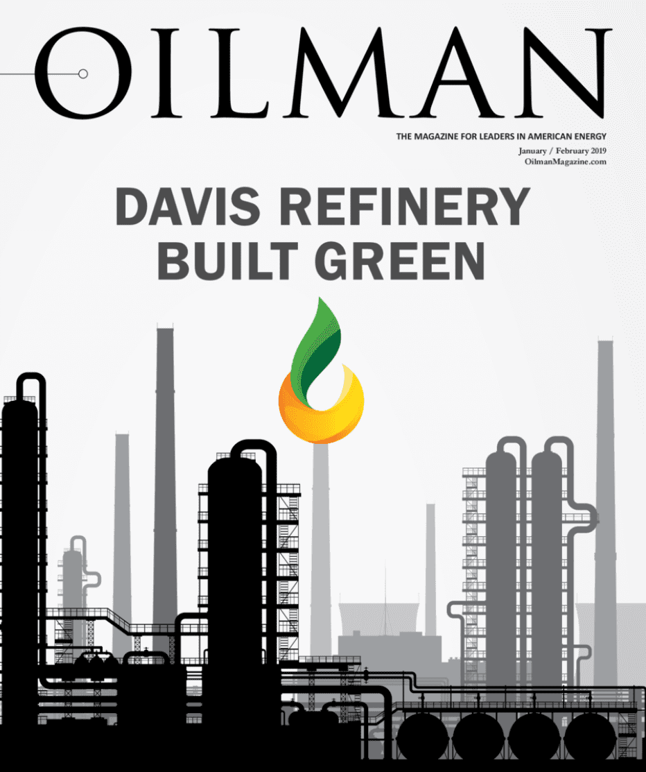 Oilman Magazine Davis Refinery Built Green